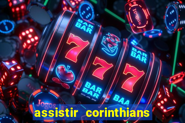 assistir corinthians fut max